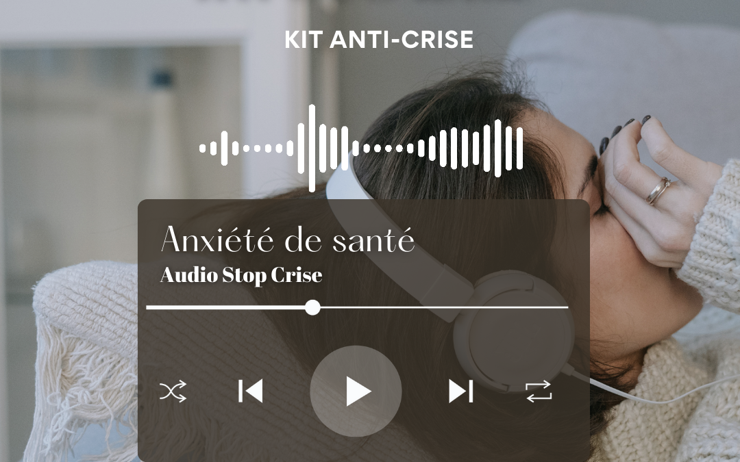 Anxiété de santé : comment sortir de cet enfer